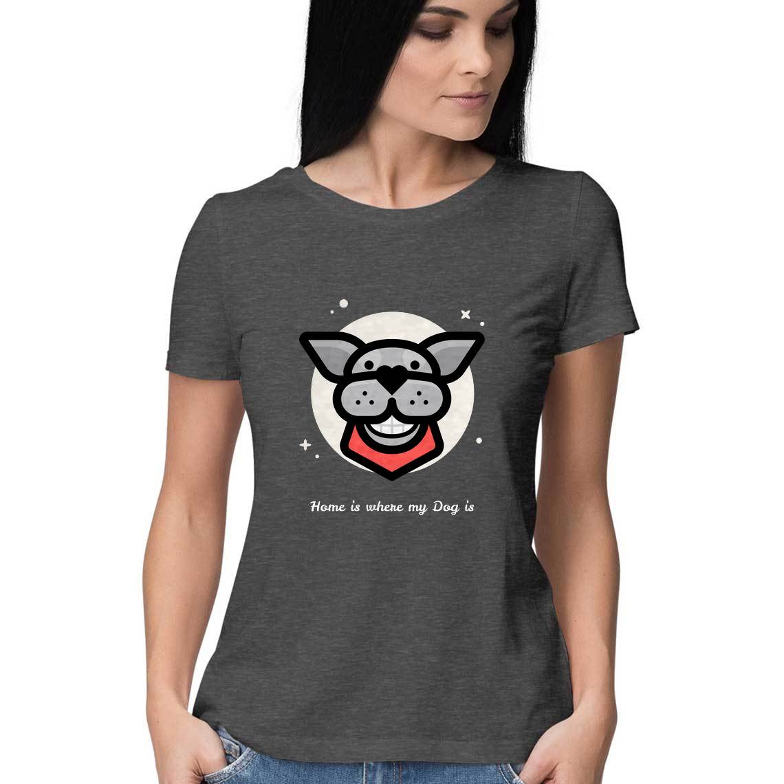 Home Is Where My Dog Is - Women's Tee