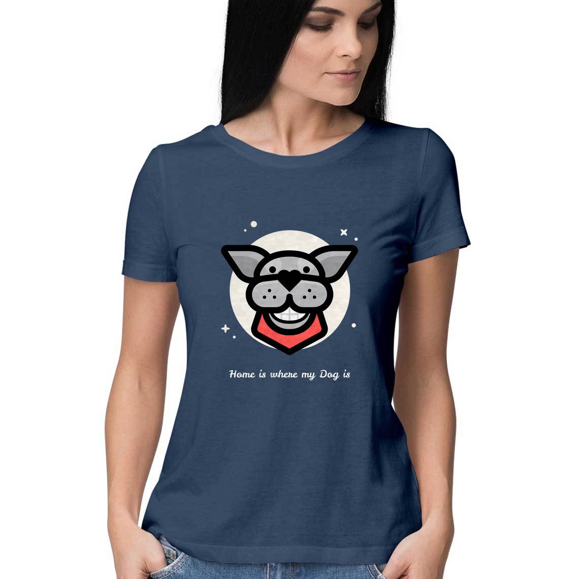Home Is Where My Dog Is - Women's Tee