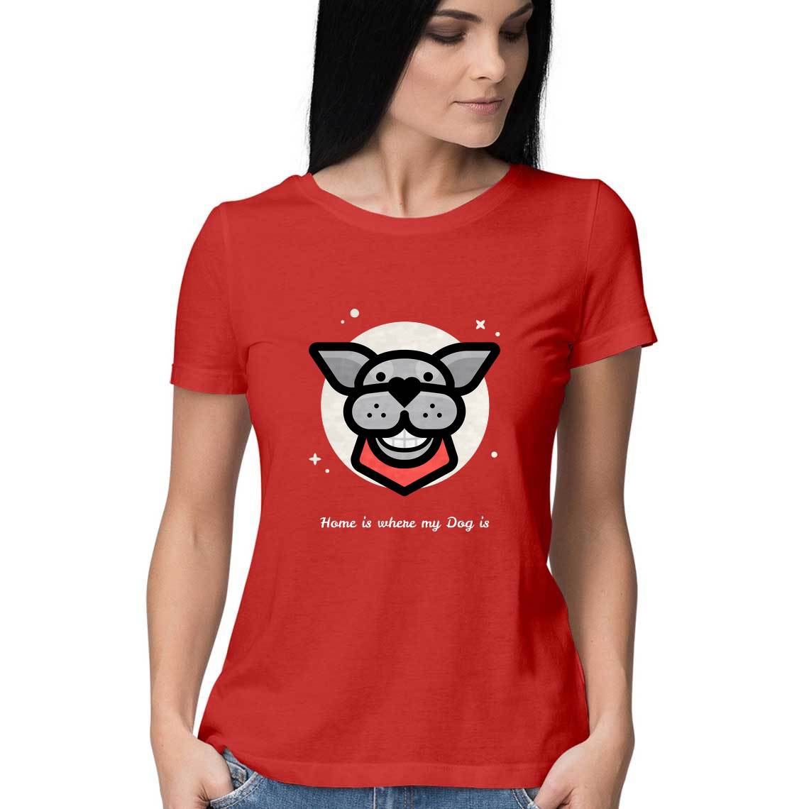 Home Is Where My Dog Is - Women's Tee