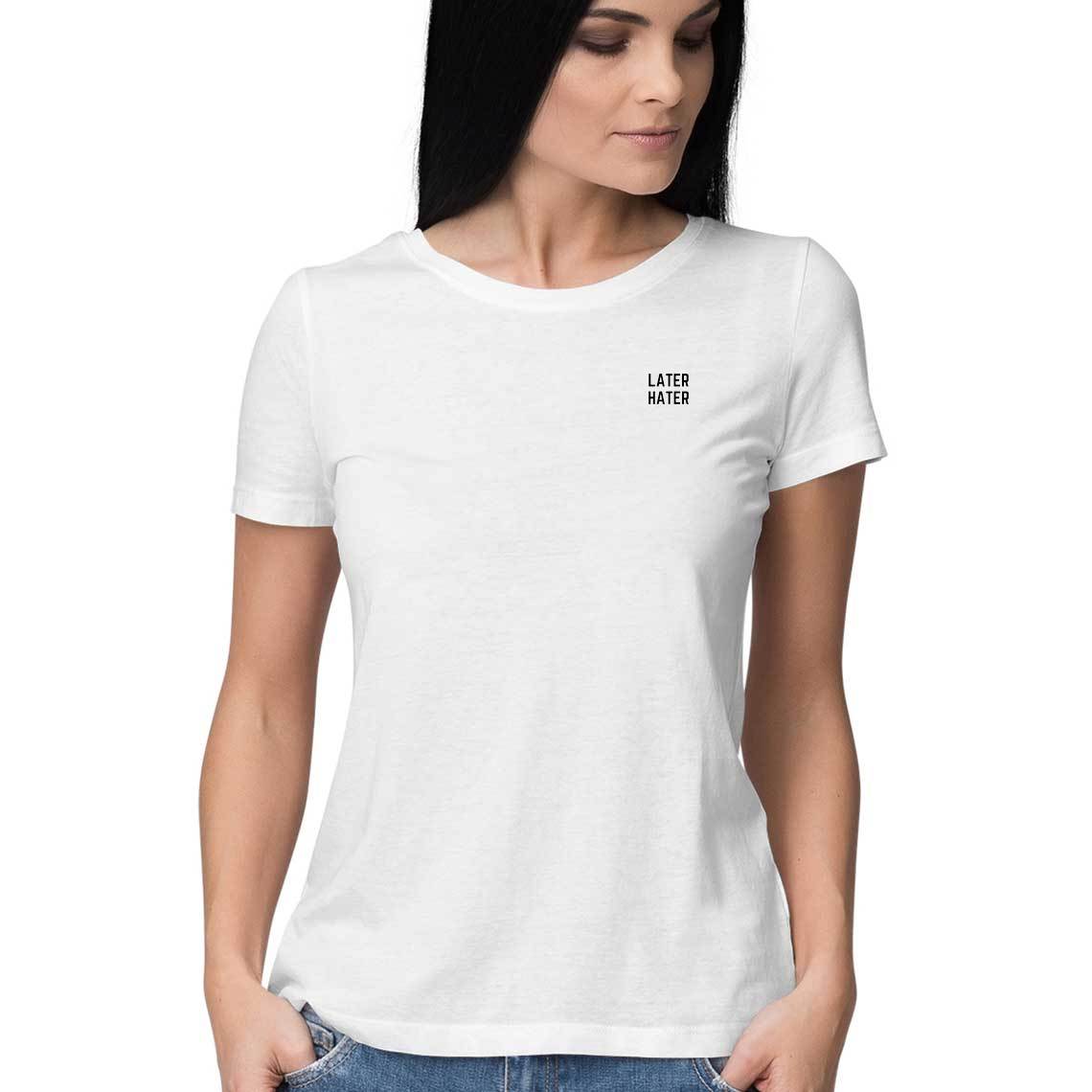 Later Hater - Women's Tee